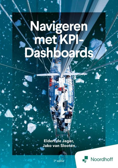 Navigeren met KPI-Dashboards - 3e editie, Eldert de Jager ; Jako van Slooten - Paperback - 9789001194970