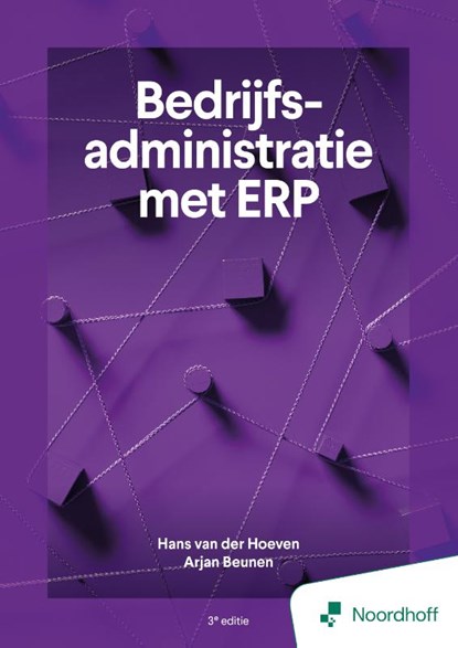 Bedrijfsadministratie met ERP, Hans van der Hoeven ; Arjan Beunen - Paperback - 9789001196363