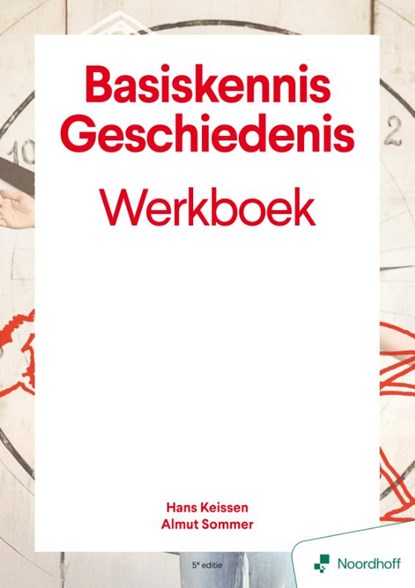 Basiskennis geschiedenis werkboek - 2e editie, Hans Keisser ; Almut Sommer - Paperback - 9789001196578