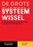 De grote systeemwissel, Karel van Berkel ; Anu Manickam - Paperback - 9789001204686