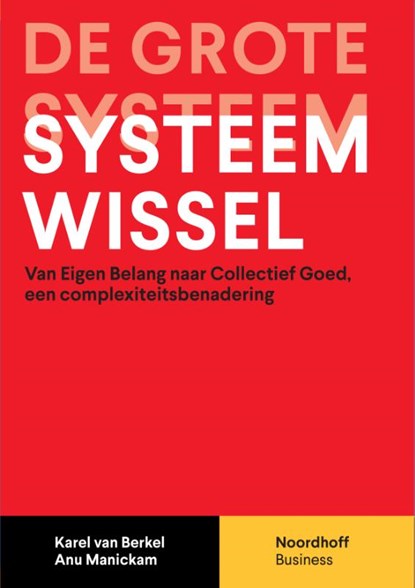 De grote systeemwissel, Karel van Berkel ; Anu Manickam - Paperback - 9789001204686