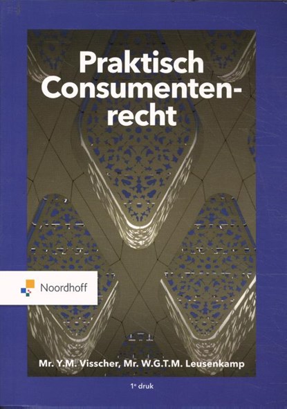 Praktisch Consumentenrecht, Y.M. Visscher ; W.T.G.M. Leusenkamp - Paperback - 9789001277376