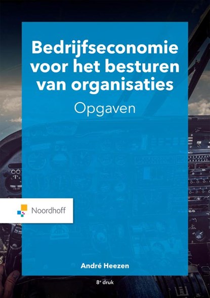 Bedrijfseconomie voor het besturen van organisaties - opgaven, A. W. W. Heezen - Paperback - 9789001277802