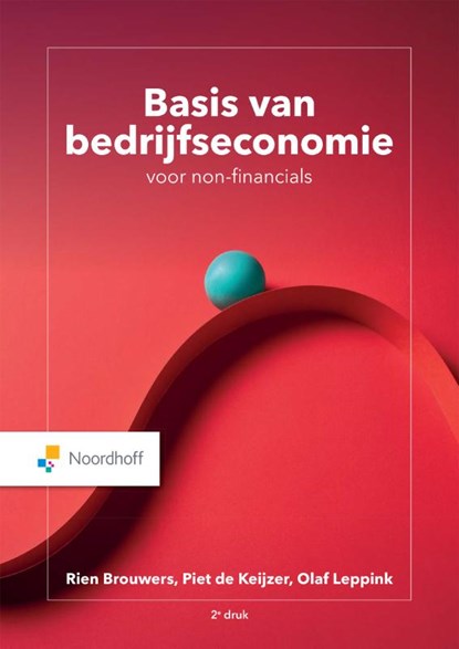 Basis van bedrijfseconomie voor non-financials, Rien Brouwers ; Piet de Keijzer ; Olaf Leppink - Paperback - 9789001278380