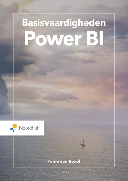 Basisvaardigheden Power BI, Toine van Boxtel - Paperback - 9789001297800