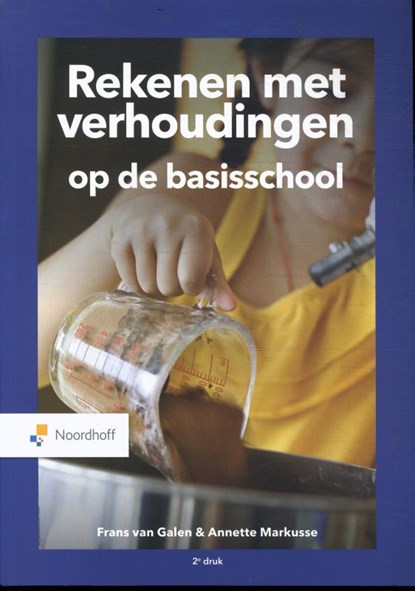 Rekenen met verhoudingen op de basisschool, Frans van Galen ; Annette Markusse - Paperback - 9789001299330