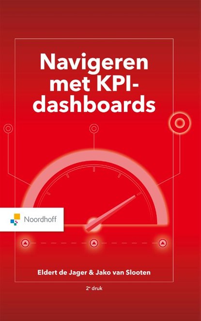 Navigeren met KPI-Dashboards, Eldert de Jager ; Jako van Slooten - Paperback - 9789001299606