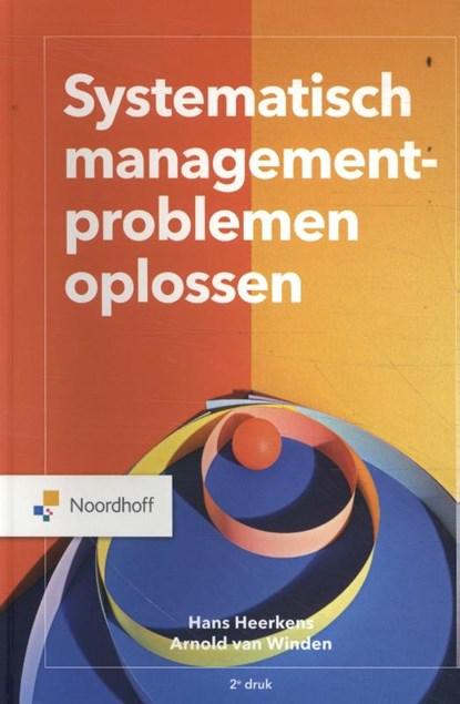 Systematisch managementproblemen oplossen, Hans Heerkens ; Arnold van Winden - Paperback - 9789001299781