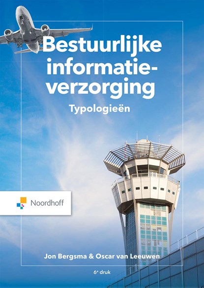 Bestuurlijke informatieverzorging, Oscar van Leeuwen ; Jon Bergsma - Ebook - 9789001302214