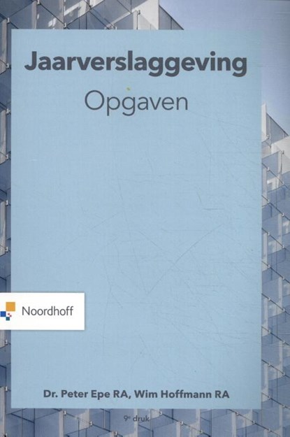 Jaarverslaggeving opgaven, Peter Epe ; Wim Hoffmann - Paperback - 9789001590796