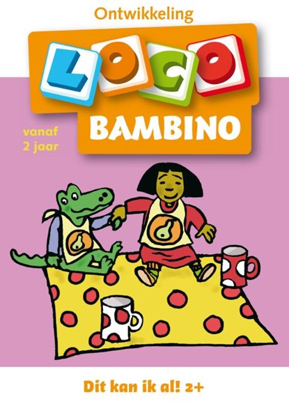 Bambino loco 1 2-4 jaar Dit kan ik al, niet bekend - Paperback - 9789001706784