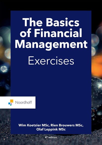 The basics of financial management exercises, M.P. Brouwers ; W. Koetzier ; O.A. Leppink - Paperback - 9789001738358