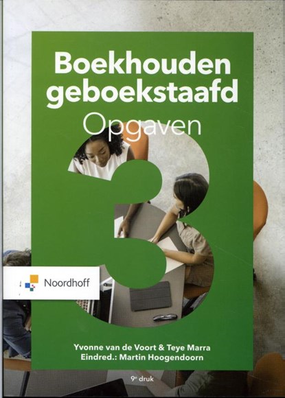 Boekhouden geboekstaafd 3 Opgaven, Y.R.P. van de Voort ; D.J.J. Heslinga ; T.A. Marra - Paperback - 9789001738655