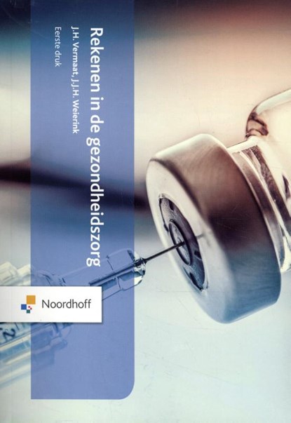 Rekenen in de gezondheidszorg, Drs. J.H. Vermaat ; J.J.H. Weierink - Paperback - 9789001741273