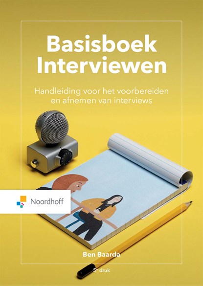 Basisboek Interviewen, B Baarda ; M. van der Hulst - Ebook - 9789001747763