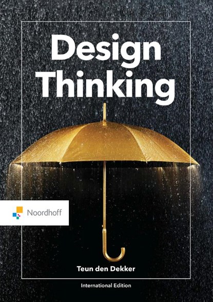 Design Thinking, Teun den Dekker - Paperback - 9789001752538