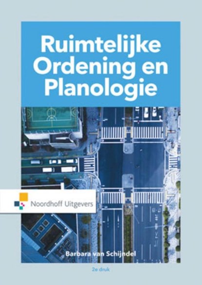 Basisboek Ruimtelijke Ordening en Planologie, Barbara Schijndel ; Henk van der Wal ; Jan Kok - Paperback - 9789001761448