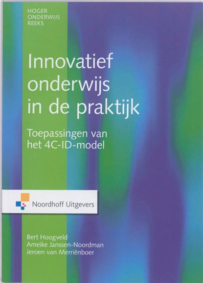 Innovatief onderwijs in de praktijk, Bert Hoogveld ; Ameike Janssen-Noordman ; Jeroen van Merrienboer - Paperback - 9789001789312