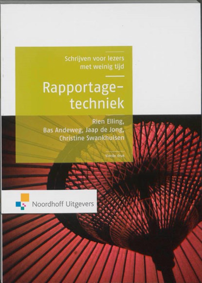 Rapportagetechniek, Rien Elling ; Bas Andeweg ; Jaap de Jong ; Christine Swankhuisen - Paperback - 9789001794781