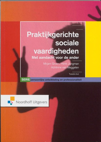 Praktijkgerichte sociale vaardigheden, Mirjam Groen ; Henk Jongman ; Adrienne van Meggelen - Paperback - 9789001795498