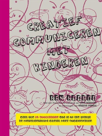 Creatief communiceren met kinderen Theorie en uitgewerkte voorbeelden Het materiaal, Lieke Drukker ; Ben Baarda - Paperback - 9789001810177