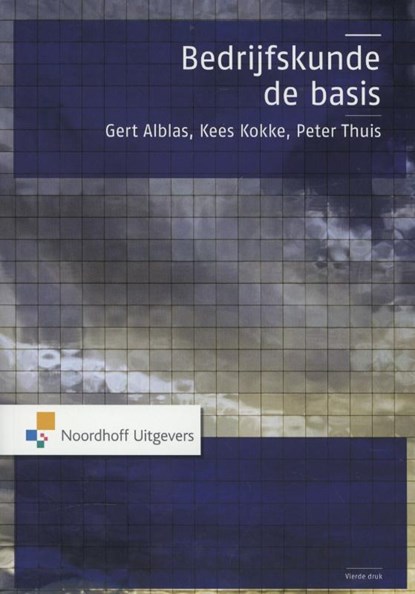 Bedrijfskunde de basis, Gert Alblas ; Kees Kokke ; Peter Thuis - Paperback - 9789001814236
