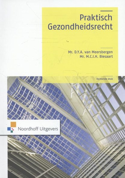 Praktisch gezondheidsrecht, D.Y.A. van Meersbergen ; M.C.I.H. Biesaart - Paperback - 9789001815554