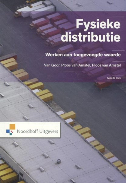 Fysieke distributie, Ad van Goor ; M.J. Ploos van Amstel ; Walter Ploos van Amstel - Paperback - 9789001834180