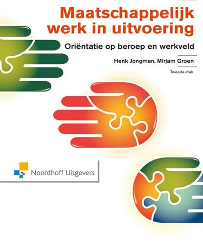 Maatschappelijk werk in uitvoering, Mirjam Groen ; Henk Jongman - Paperback - 9789001834449