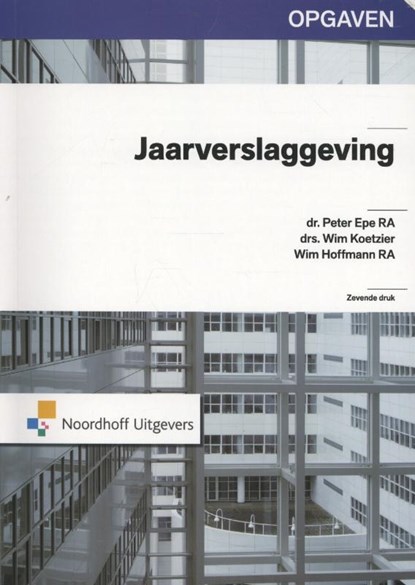 Jaarverslaggeving, Peter Epe ; Wim Koetzier ; Wim Hoffman - Gebonden - 9789001834531