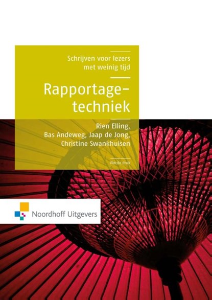 Rapportagetechniek, Rien Elling ; Bas Andeweg ; Jaap de Jong ; Christine Swankhuizen - Ebook - 9789001838300
