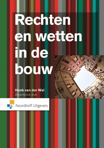 Rechten en wetten in de bouw, Henk van der Wal - Ebook - 9789001838416