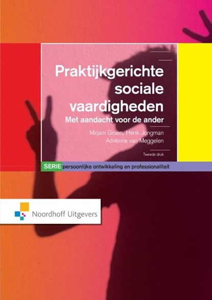 Praktijkgerichte sociale vaardigheden, Mirjam Groen ; Henk Jongman ; Adrienne van Meggelen - Ebook Adobe PDF - 9789001840525
