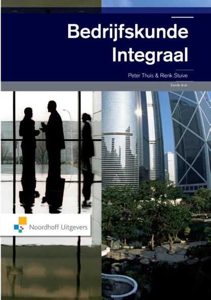 Bedrijfskunde integraal, Peter Thuis ; Rienk Stuive - Ebook Adobe PDF - 9789001842611