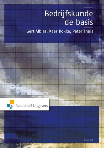 Bedrijfskunde, de basis, Gert Alblas ; Peter Thuis ; Kees Kokke - Ebook - 9789001842796