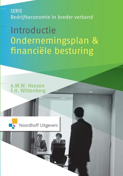 Introductie ondernemingsplan en financiele besturing, A.W.W. Heezen ; F.H. Wittenberg - Ebook - 9789001843915