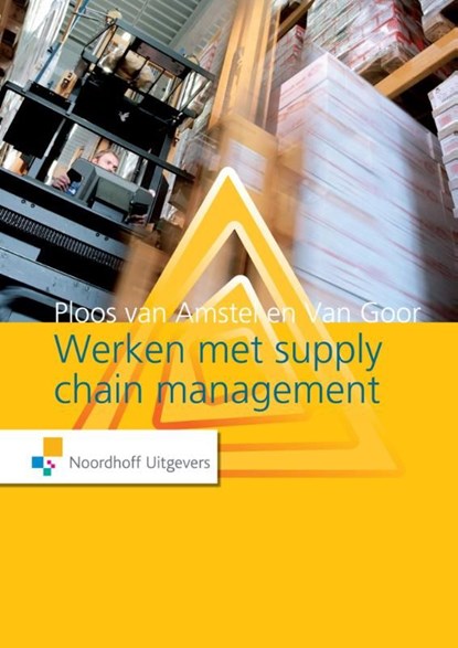 Werken met supply chain management, Ad van Goor ; Walter Ploos- van Amstel - Ebook Adobe PDF - 9789001844363