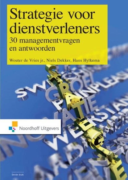 Strategie voor dienstverleners, Wouter de Vries ; Niels Dekker ; Hans Hylkema - Ebook Adobe PDF - 9789001847616