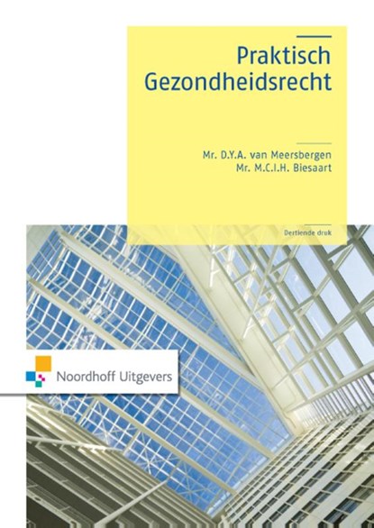 Praktisch gezondheidsrecht, D.Y.A. van Meersbergen ; M.C.I.H. Biesaart - Ebook - 9789001847814