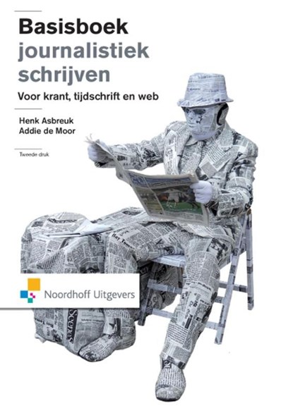 Basisboek journalistiek schrijven, Henk Asbreuk ; Addie de Moor - Ebook Adobe PDF - 9789001847821