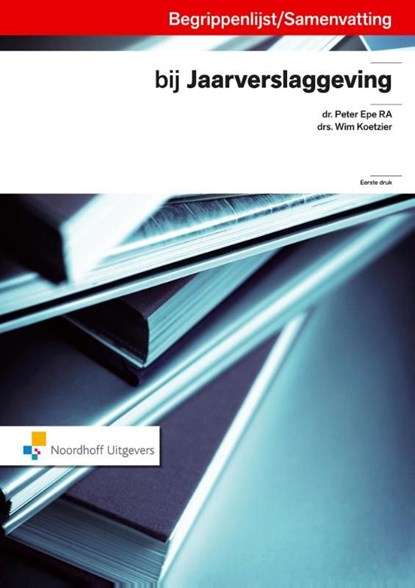 Begrippen jaarverslaggeving, Peter Epe ; Wim Koetzier - Ebook Adobe PDF - 9789001848385