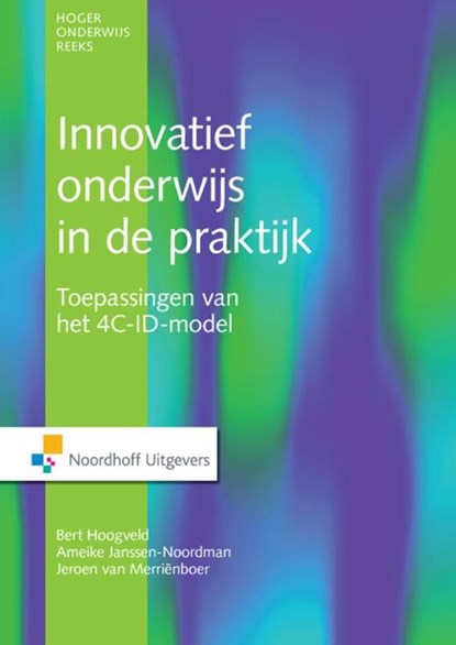Innovatief onderwijs in de praktijk, Bert Hoogveld ; Jeroen van Merrienboer ; Ameike Janssen - Noordman - Ebook - 9789001849757
