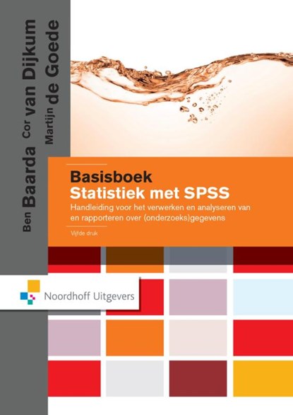 Basisboek statistiek met SPSS, Ben Baarda ; Cor van Dijkum ; Martijn de Goede - Ebook - 9789001852825