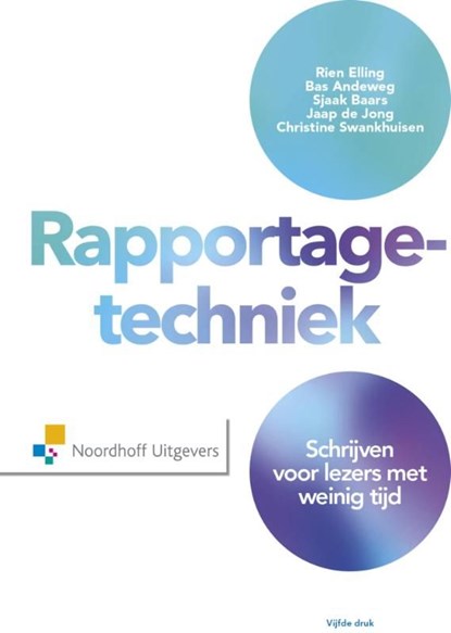 Rapportagetechniek, Rien Elling ; Bas Andeweg ; Sjaak Baars ; Jaap de Jong - Ebook Adobe PDF - 9789001853808
