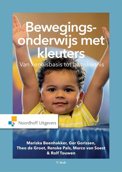 Bewegingsonderwijs met kleuters, Mariska Beenhakker ; Ger Gorissen ; Theo de Groot ; Renske Pals ; Marco van Soest ; Rolf Touwen - Ebook Adobe PDF - 9789001854935