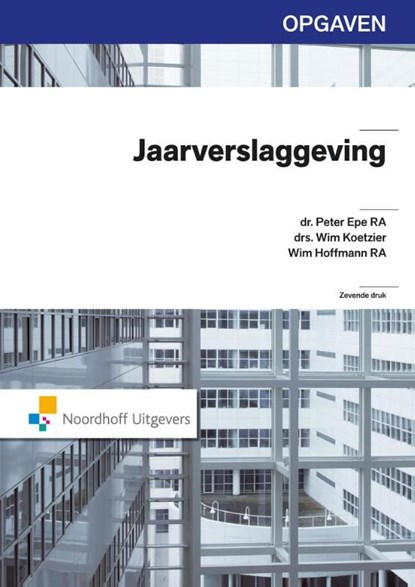 Jaarverslaggeving opgaven, Peter Epe ; Wim Koetzier ; W.J. Hoffman - Ebook Adobe PDF - 9789001856526
