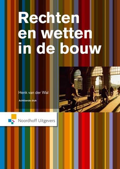 Rechten en wetten in de bouw, Henk van der Wal - Ebook - 9789001856779