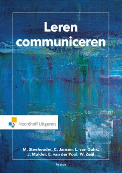 Leren communiceren, Michaël Steehouder ; Carel Jansen ; Léon van Gulik ; Judith Mulder ; Els van der Pool ; Willem Zeijl - Gebonden - 9789001862329