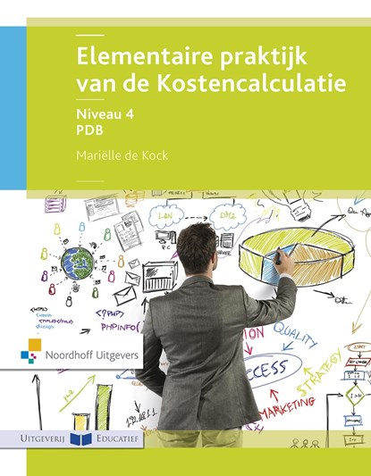 Niveau 4 PDB / Leerboek / Elementaire praktijk van de kostencalculatie, Marielle Kock - Ebook - 9789001867980