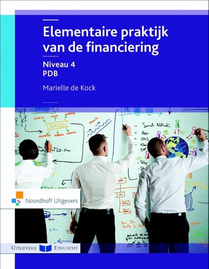 Elementaire praktijk van de financiering Niveau 4 PDB, Marielle de Kock - Paperback - 9789001868079